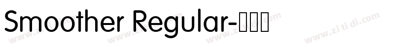 Smoother Regular字体转换 Smoother Regular字体转换